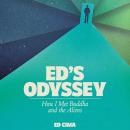 Ed's Odyssey How I Met Buddha and the Aliens Audiobook