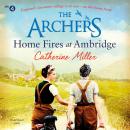 The Archers: Home Fires at Ambridge Audiobook