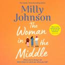 The Woman in the Middle: the brilliant new novel from the author of My One True North Audiobook