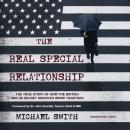 The Real Special Relationship: The True Story of How the British and US Secret Services Work Togethe Audiobook