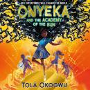 Onyeka and the Academy of the Sun Audiobook