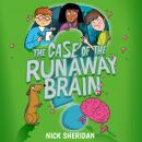 The Case of the Runaway Brain Audiobook