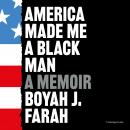 America Made Me a Black Man Audiobook