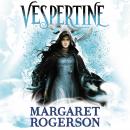 Vespertine: The new TOP-TEN BESTSELLER from the New York Times bestselling author of Sorcery of Thor Audiobook