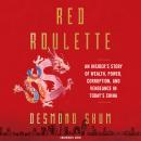 Red Roulette: An Insider's Story of Wealth, Power, Corruption and Vengeance in Today's China Audiobook