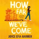 How Far We've Come Audiobook