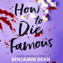 How To Die Famous Audiobook