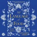 The Language of Food: 'Mouth-watering and sensuous, a real feast for the imagination' BRIDGET COLLIN Audiobook