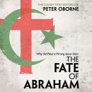 The Fate of Abraham: Why the West is Wrong about Islam Audiobook