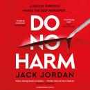 Do No Harm: A skilled surgeon makes the best murderer . . . Audiobook