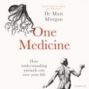 One Medicine: How understanding animals can save our lives Audiobook