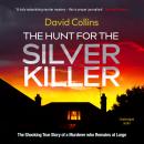 The Hunt for the Silver Killer: The Shocking True Story of a Murderer who Remains at Large Audiobook