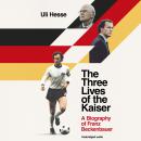 The Three Lives of the Kaiser Audiobook