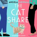 The Cat Share: A warm and joyous romantic comedy about two strangers in love with one very greedy ca Audiobook