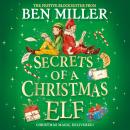 Secrets of a Christmas Elf: The perfect festive family gift from Chief Elf and million-copy selling  Audiobook