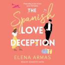 The Spanish Love Deception: TikTok made me buy it! The Goodreads Choice Awards Debut of the Year Audiobook