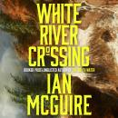White River Crossing Audiobook