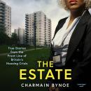 The Estate: My Life Working on the Front Line of Britain's Housing Crisis Audiobook