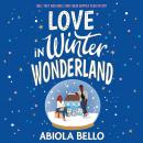 Love in Winter Wonderland: A feel-good Christmas romance guaranteed to warm hearts! Audiobook