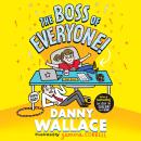 The Boss of Everyone: The brand-new comedy adventure from the author of The Day the Screens Went Bla Audiobook