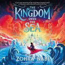 The Kingdom Over the Sea Audiobook
