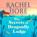 The Secrets of Dragonfly Lodge: Discover the captivating new novel from the million-copy bestseller  Audiobook