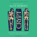 Crypt: Life, Death and Disease in the Middle Ages and Beyond Audiobook