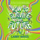 How to Survive The Future Audiobook