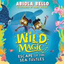 Wild Magic: Escape of the Sea Turtles Audiobook