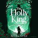 The Holly King: The thrilling new wartime fantasy adventure Audiobook