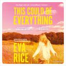 This Could be Everything: 'Exquisite. Enchanting. Quite possibly perfect. The next One Day/Me Before Audiobook