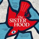 The Sisterhood: Big Brother is watching. But they won't see her coming. Audiobook