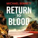 Return to Blood: from the award-winning author of BETTER THE BLOOD comes the gripping new Hana Weste Audiobook