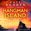 Hangman Island: The Isles of Scilly Mysteries: 7 Audiobook