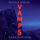 Vamps: Dark Horizon: the coming-of-age vampiric sequel to Fresh Blood Audiobook