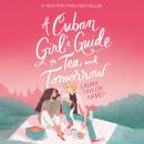 A Cuban Girl's Guide to Tea and Tomorrow Audiobook