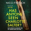 Has Anyone Seen Charlotte Salter?: The unforgettable thriller from bestselling author Nicci French - Audiobook