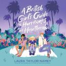 A British Girl's Guide to Hurricanes and Heartbreak Audiobook