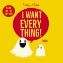 Cover of I Want Everything: a funny and relatable picture book from Sophy Henn