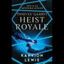 Heist Royale: The enemies to lovers sequel to Waterstones prize-winning Thieves' Gambit Audiobook