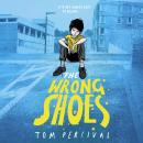 The Wrong Shoes: The vital new novel from the bestselling creator of Big Bright Feelings Audiobook