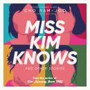 Miss Kim Knows and Other Stories: The sensational new work from the author of Kim Jiyoung, Born 1982 Audiobook
