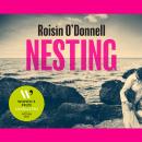 Nesting: Longlisted for the Women's Prize for Fiction 2025; the tender, soaring debut you won't be a Audiobook