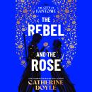 The Rebel and the Rose Audiobook