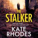 The Stalker: A nail-bitingly tense thriller that will have you looking over your shoulder until the  Audiobook