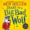 Diary of a Big Bad Wolf: Your favourite fairytales from a BIG BAD point of view! Audiobook