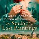 The Seeker of Lost Paintings: An unforgettable story of love and betrayal across the decades from th Audiobook