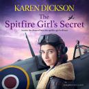 The Spitfire Girl's Secret: The heartwarming and unforgettable historical wartime saga from the auth Audiobook