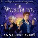 The Wycherleys: Jane Austen meets witches in this gorgeous swoon-worthy YA romance! Audiobook