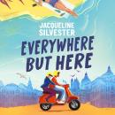 Everywhere But Here: Your Perfect Summer Beach Read! Audiobook